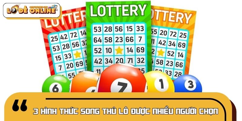 3 hình thức song thủ lô được nhiều người chọn
