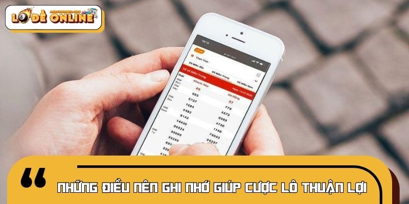 Những điều nên ghi nhớ giúp cược lô thuận lợi