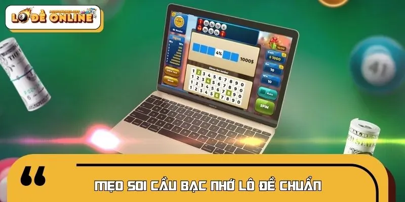 Bí quyết soi cầu bạc nhớ lô đề chính xác