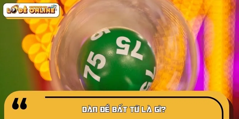 Kiến thức sơ lược giải thích về dàn đề bất tử