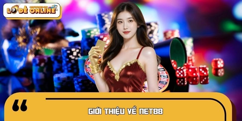 Vài nét về điểm đến cá cược online NET88 hiện đại