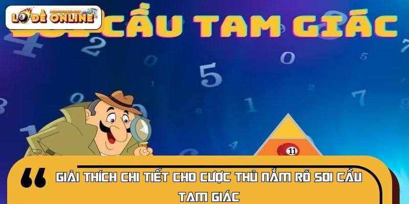 Giải thích chi tiết cho cược thủ nắm rõ soi cầu tam giác