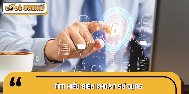 Tìm hiểu điều khoản sử dụng